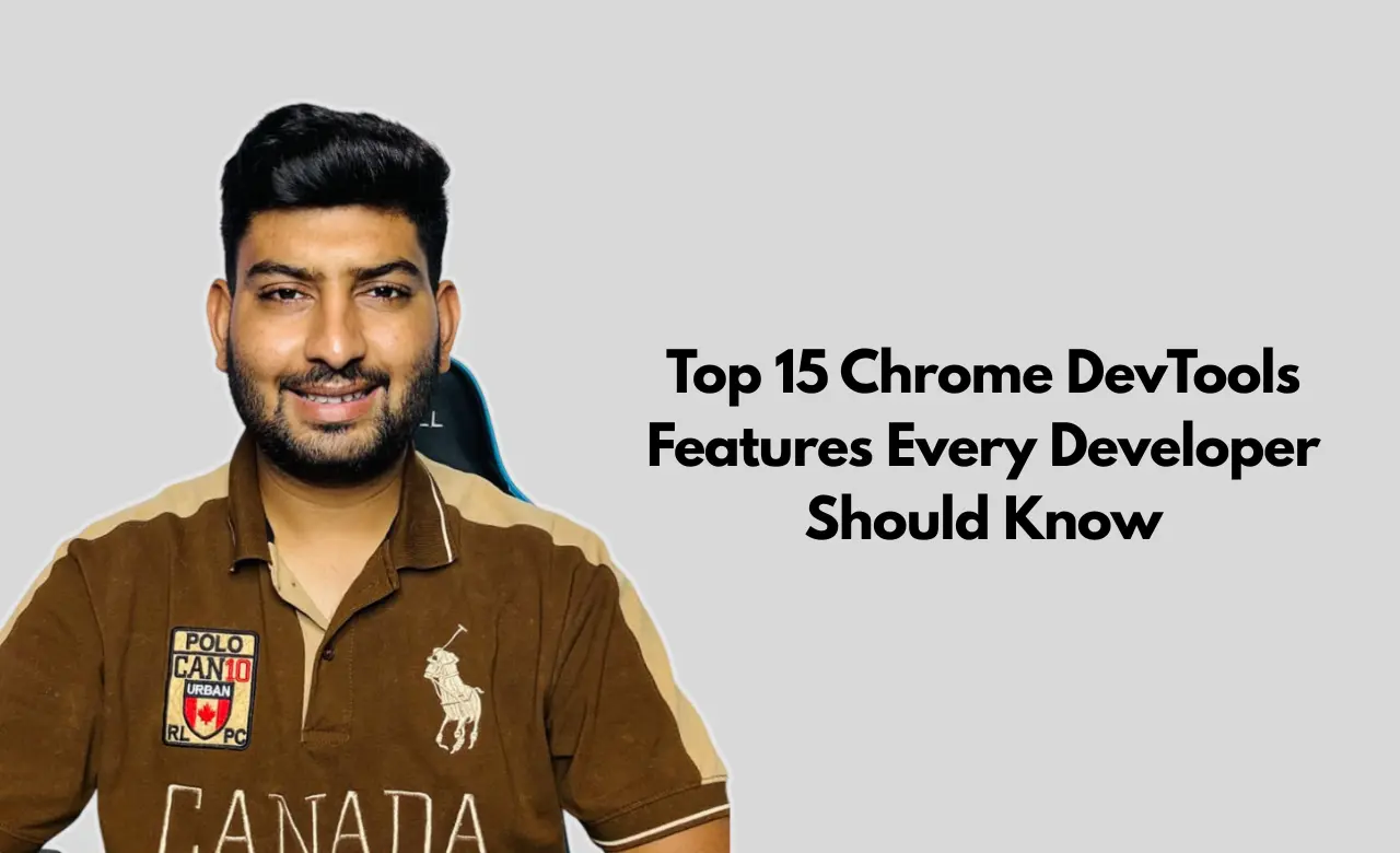 Top 15 Chrome DevTools Features Every Developer Should Know